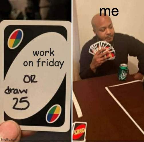 Friday meme funny